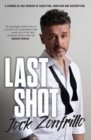 Last Shot : A coming-of-age memoir of addiction, ambition and redemption - eBook