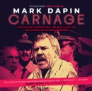 Carnage : A succulent Chinese meal, Mr Rent-a-Kill and the Australian Manson murders - eAudiobook