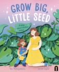 Grow Big, Little Seed : A story about rainbow babies - eBook