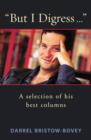 "But I Digress ..." : A selection of his best columns - eBook