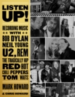 Listen Up! : Recording Music with Bob Dylan, Neil Young, U2, The Tragically Hip, REM, Iggy Pop, Red Hot Chili Peppers, Tom Waits... - Book