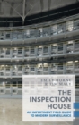 The Inspection House : An Impertinent Field Guide to Modern Surveillance - eBook