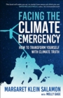 Facing the Climate Emergency : How to Transform Yourself with Climate Truth - eBook
