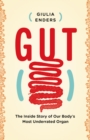 Gut : The Inside Story of Our Body's Most Underrated Organ - eBook
