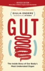 Gut : The Inside Story of Our Body's Most Underrated Organ (Revised Edition) - eBook