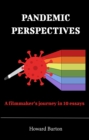 Pandemic Perspectives: A filmmaker's journey in 10 essays - eBook