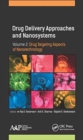 Drug Delivery Approaches and Nanosystems, Volume 2 : Drug Targeting Aspects of Nanotechnology - Book