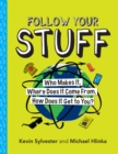 Follow Your Stuff : Who Makes It, Where Does It Come From, How Does It Get to You? - Book