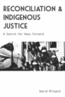 Reconciliation and Indigenous Justice : A Search for Ways Forward - Book
