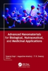 Advanced Nanomaterials for Biological, Nutraceutical, and Medicinal Applications - Book