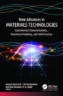 New Advances in Materials Technologies : Experimental Characterizations, Theoretical Modeling, and Field Practices - Book