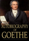 Autobiography of Goethe : Truth and Poetry Relating to My Life - eBook