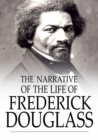 The Narrative of the Life of Frederick Douglass : An American Slave - eBook