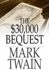 The $30,000 Bequest : And Other Stories - eBook