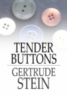 Tender Buttons : Objects, Food, Rooms - eBook