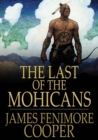 The Last of the Mohicans : A Narrative of 1757 - eBook