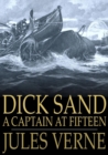 Dick Sand : A Captain at Fifteen - eBook