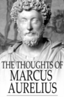 The Thoughts of Marcus Aurelius - eBook
