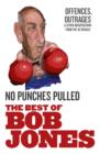 No Punches Pulled : Offences, Outrages and Other Observations - eBook