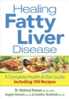 Healing Fatty Liver Disease : A Complete Health & Diet Guide Including 100 Recipes - eBook