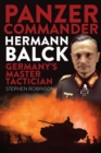 Panzer Commander Hermann Balck : Germany's Master Tactician - eBook