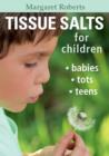 Tissue Salts for Children : Babies, Tots & Teens - eBook