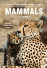 Stuarts' Field Guide to the Larger Mammals of Africa - eBook