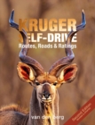 Kruger Self-drive 2nd Edition : Routes, Roads & Ratings - Book