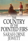 The Country of the Pointed Firs - eBook