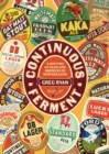 Continuous Ferment : The History of Beer and Brewing in New Zealand - eBook
