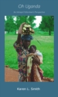 Oh Uganda: An Intrepid Volunteer's Perspective - eBook
