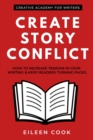 Create Story Conflict : How to Increase Tension in Your Writing & Keep Readers Turning Pages - eBook