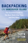 Backpacking on Vancouver Island : The Essential Guide to the Best Multi-Day Trips and Day Hikes - Book