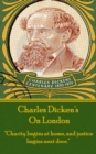 Charles Dickens - On London : "Charity begins at home, and justice begins next door." - eBook