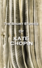 The Short Stories Of Kate Chopin - eBook