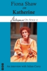 Fiona Shaw on Katherine (Shakespeare On Stage) - eBook