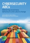 Cybersecurity ABCs : Delivering awareness, behaviours and culture change - Book