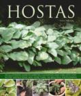 Hostas : an Illustrated Guide to Varieties, Cultivation and Care, with Step-by-step Instructions and More Than 130 Beautiful Photographs - Book