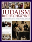 Judaism: Belief & Practice : An Introduction to the Jewish Religion, Faith and Traditions, Including 300 Paintings and Photographs - Book