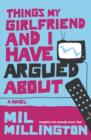 Things My Girlfriend and I Have Argued About - eBook