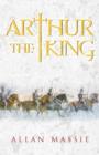 Arthur the King : A Romance - eBook