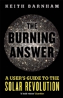 The Burning Answer : A User's Guide to the Solar Revolution - Book
