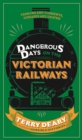 Dangerous Days on the Victorian Railways : Feuds, Frauds, Robberies and Riots - Book