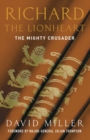 Richard the Lionheart : The Mighty Crusader - eBook