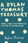 A Dylan Thomas Treasury : Poems, Stories and Broadcasts. Selected by Walford Davies - Book