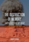 The Destruction of Memory : Architecture at War - Book