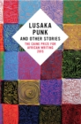 Lusaka Punk and Other Stories: The Caine Prize for African Writing 2015 - eBook