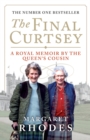 The Final Curtsey : A Royal Memoir by the Queen's Cousin - Book
