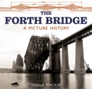 The Forth Bridge : A Picture History - Book
