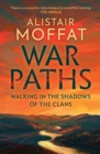 War Paths : Walking in the Shadows of the Clans - Book